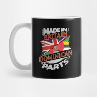 Made In Britain With Dominican Parts - Gift for Dominican From Dominica Mug